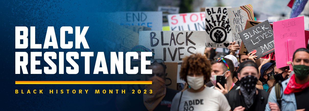 21st Anniversary Black History Month: Black Resistance